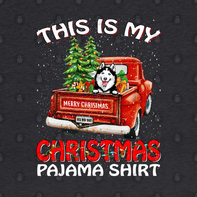 This Is My Christmas Pajama Shirt Siberian Husky Truck Tree by intelus